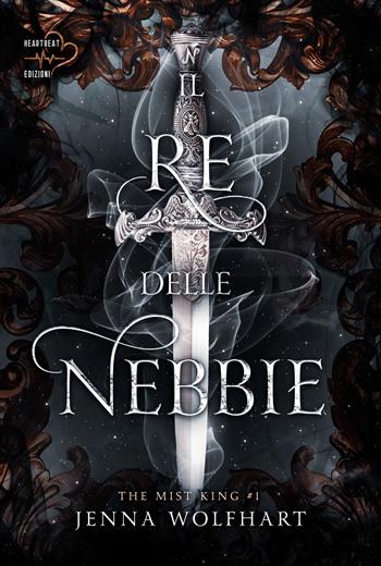 Il re delle nebbie. The mist king. Vol. 1 - Jenna Wolfhart - Libro Heartbeat Edizioni 2023 | Libraccio.it