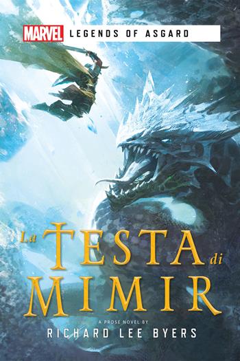 La testa di Mimir - Richard Lee Byers - Libro Asmodée Italia - Aconyte Books 2021, Marvel. Legends of Asgard | Libraccio.it