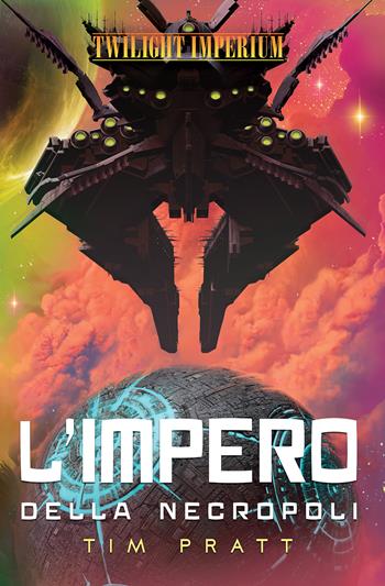L'impero della Necropoli. Twilight Imperium - Tim Pratt - Libro Asmodée Italia - Aconyte Books 2023 | Libraccio.it