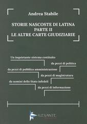 Storie nascoste di Latina. Vol. 2: altre carte giudiziarie, Le.