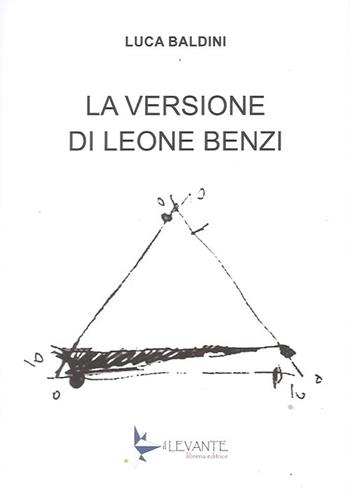 La versione di Leone Benzi - Luca Baldini - Libro Il Levante 2023, Narrativa | Libraccio.it