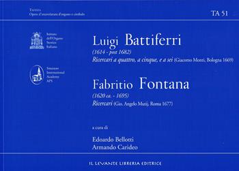Battiferri Luigi (1614 - Post 1682) e Fontana Fabritio (1620 Ca. - 1695). TA 51  - Libro Il Levante 2024 | Libraccio.it