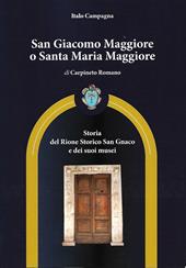 San Giacomo Maggiore o Santa Maria Maggiore di Carpineto Romano. Storia del rione storico San Gnaco e dei suoi musei