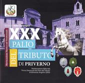 XXX Palio del tributo di Priverno. Rievocazione storica nel trentennale. Ediz. illustrata
