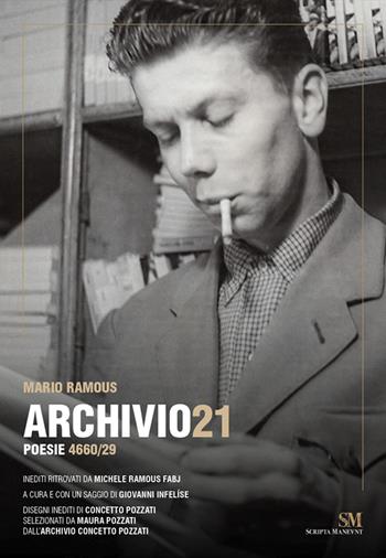 Archivio 21. Poesie 4660/29 - Mario Ramous - Libro Scripta Maneant 2022 | Libraccio.it