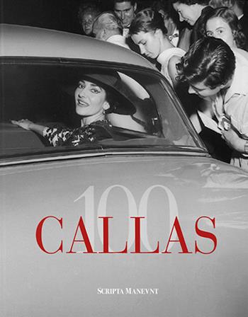 Callas 100. Ediz. italiana e inglese  - Libro Scripta Maneant 2023 | Libraccio.it