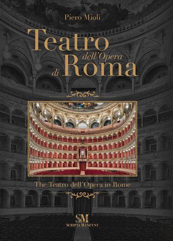 Teatro dell'Opera di Roma-The Teatro dell'Opera in Rome. Ediz. a colori - Piero Mioli - Libro Scripta Maneant 2023 | Libraccio.it