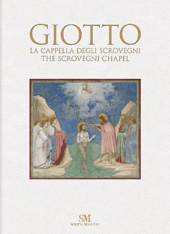 Giotto. La Cappella degli Scrovegni-Giotto. The Scrovegni Chapel. Ediz. bilingue - Federica Millozzi - Libro Scripta Maneant 2024 | Libraccio.it