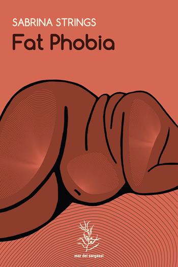 Fat phobia - Sabrina Strings - Libro Mar dei Sargassi 2022 | Libraccio.it