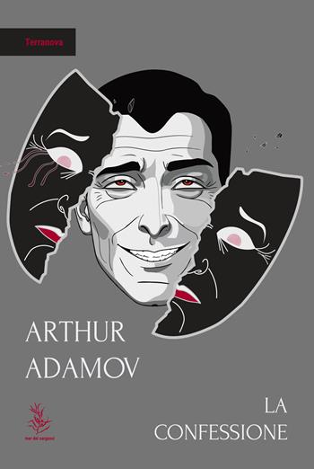 La confessione - Arthur Adamov - Libro Mar dei Sargassi 2025, Terranova | Libraccio.it