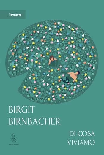 Di cosa viviamo - Birgit Birnbacher - Libro Mar dei Sargassi 2025, Terranova | Libraccio.it