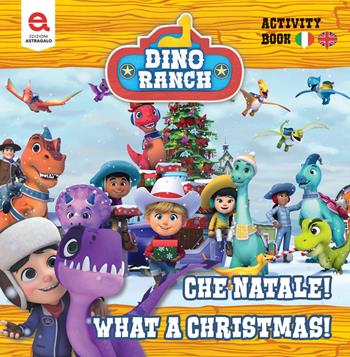 Che Natale!-What a Christmas! Dino Ranch. Ediz. illustrata - Matthew Fernandes - Libro Edizioni Astragalo 2024 | Libraccio.it