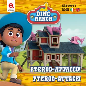 Pterod-attacco! Pterod-attack! Dino Ranch. Ediz. a colori - Matthew Fernandes - Libro Edizioni Astragalo 2025 | Libraccio.it