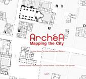 Archéa. Mapping the city on urban spaces. An atlas of Bologna and Aachen