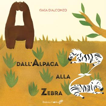 Dall'alpaca alla zebra - Gaia D'Alconzo - Libro Balena Gobba 2026, Il soffio | Libraccio.it
