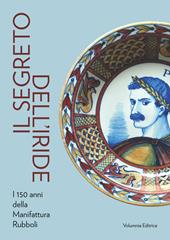 Il segreto dell'iride. I 150 anni della Manifattura Rubboli