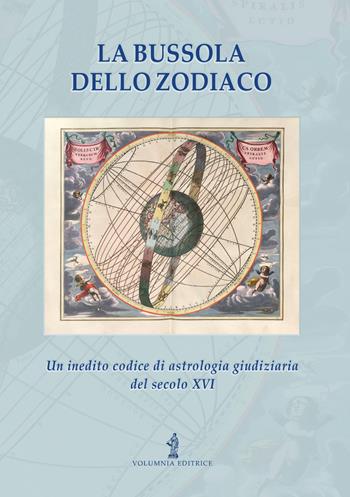 La bussola dello zodiaco. Un inedito codice di astrologia giudiziaria del secolo XVI  - Libro Volumnia Editrice 2026 | Libraccio.it