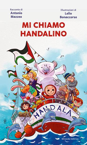 Mi chiamo Handalino. Ediz. a colori - Antonio Mazzeo - Libro Miranda Editrice 2026, Girotondo | Libraccio.it