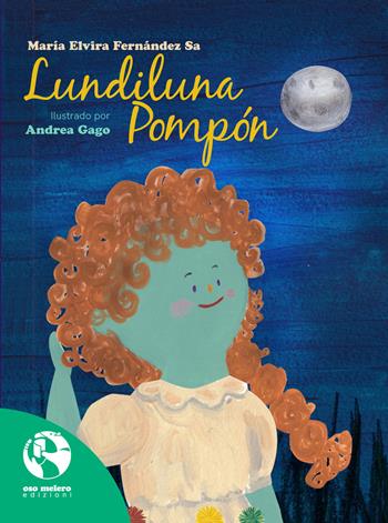 Lundiluna Pompón - María Elvira Fernández Sa - Libro Oso Melero 2021 | Libraccio.it