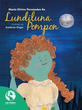 Lundiluna Pompon - María Elvira Fernández Sa - Libro Oso Melero 2021 | Libraccio.it