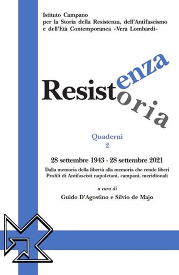Resistenza resistoria: 28 settembre 1943-28 settembre 2021. Dalla memoria della libertà alla memoria che rende liberi. Profili di antifascisti napoletani, campani, meridionali  - Libro La valle del tempo 2021 | Libraccio.it