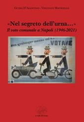 «Nel segreto dell'urna...» Il voto comunale a Napoli (1946-2021)