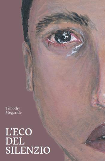 L' eco del silenzio - Timothy Megaride - Libro La valle del tempo 2022, Tracce di memoria | Libraccio.it