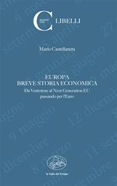 Europa. Breve storia economica. Da Ventotene al Next Generation EU passando per l'euro