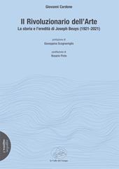 Il rivoluzionario dell'arte. La storia e l'eredità di Joseph Beuys (1921-2021)