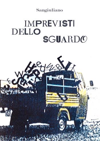 Imprevisti dello sguardo - Sangiuliano - Libro La valle del tempo 2022 | Libraccio.it