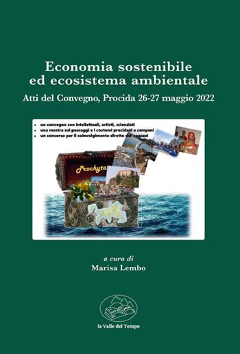 Economia sostenibile ed ecosistema ambientale  - Libro La valle del tempo 2022, Ambiente e sviluppo sostenibile | Libraccio.it
