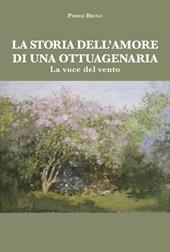 La storia dell'amore di una ottuagenaria. La voce del vento