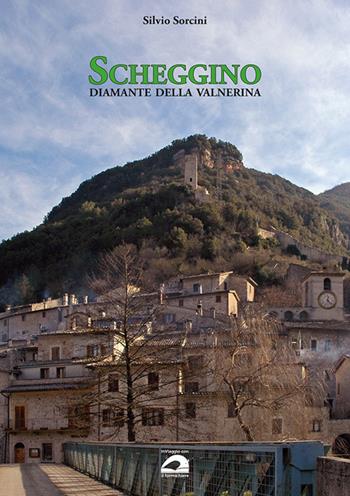 Scheggino. Diamante della Valnerina - Silvio Sorcini - Libro Il Formichiere 2023, In viaggio con il Formichiere | Libraccio.it
