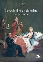 Il grande libro del cioccolato: cacao e salute