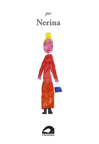 Per Nerina Antonini Ponti  - Libro Il Formichiere 2020, Testimonianze & memorie | Libraccio.it
