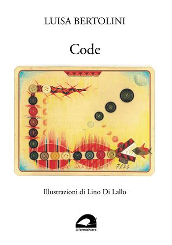 Code - Luisa Bertolini - Libro Il Formichiere 2023, Quaderni di stretta brevità | Libraccio.it