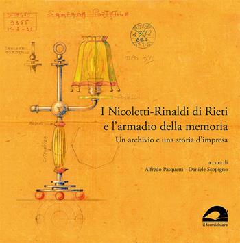 I Nicoletti-Rinaldi di Rieti e l’armadio della memoria. Un archivio e una storia d’impresa  - Libro Il Formichiere 2023, Quaderni di AIPAI | Libraccio.it