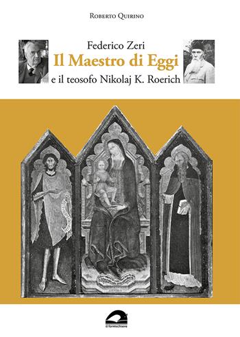 Federico Zeri. Il Maestro di Eggi e il teosofo Nikolaj K. Roerich - Roberto Quirino - Libro Il Formichiere 2023, Arte e territorio | Libraccio.it