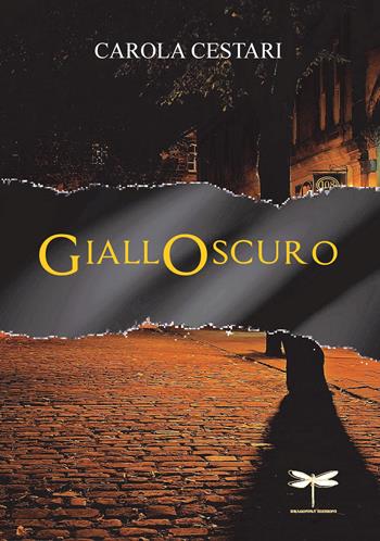 Gialloscuro - Carola Cestari - Libro Dragonfly Edizioni 2022 | Libraccio.it