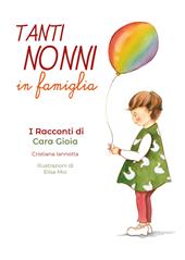 Tanti nonni in famiglia. I racconti di Cara Gioia