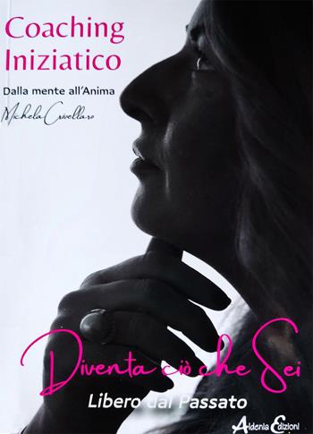 Coaching iniziatico. Dalla mente all'anima - Michela Crivellaro - Libro Aldenia Edizioni 2023, Percorsi di innovazione | Libraccio.it