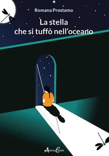 La stella che si tuffò nell'oceano - Romana Prostamo - Libro Aldenia Edizioni 2023, Percorsi di innovazione | Libraccio.it