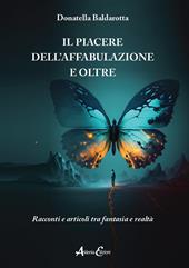 Il piacere dell’affabulazione e oltre. Racconti e articoli tra fantasia e realtà