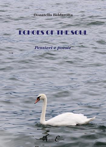 Echoes of the soul. Pensieri e poesie - Donatella Baldarotta - Libro Aldenia Edizioni 2024, Ipotesi | Libraccio.it