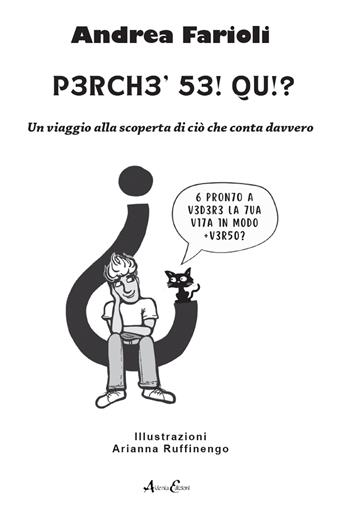 Perché sei qui? Un viaggio alla scoperta di ciò che conta davvero - Andrea Farioli - Libro Aldenia Edizioni 2025 | Libraccio.it