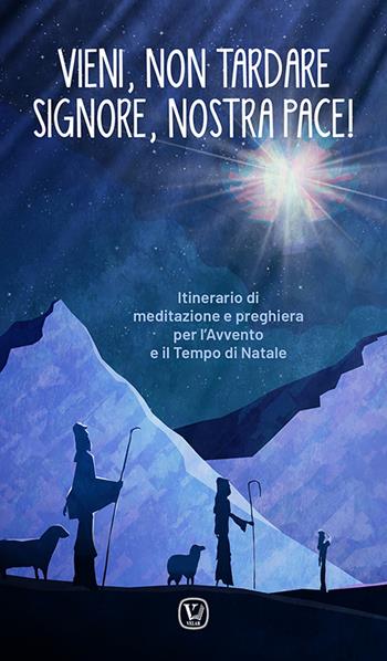 Vieni, non tardare Signore, nostra pace! Itinerario di meditazione e preghiera per l’Avvento e il tempo di Natale - Feliciano Innocente - Libro Dottrinari 2023 | Libraccio.it