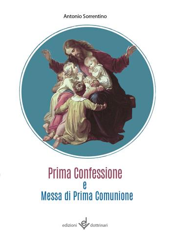 Prima confessione e messa di prima comunione - Antonio Sorrentino - Libro Dottrinari 2024 | Libraccio.it