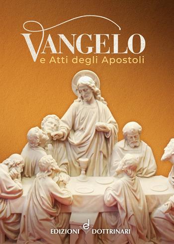 Vangelo e Atti degli Apostoli. Nuova ediz.  - Libro Dottrinari 2023 | Libraccio.it