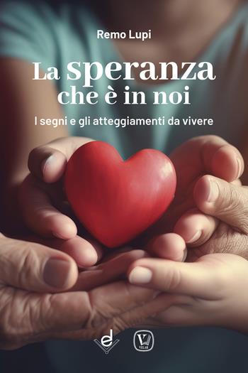 La speranza che è in noi. I segni e gli atteggiamenti da vivere nel Giubileo - Remo Lupi - Libro Dottrinari 2024 | Libraccio.it