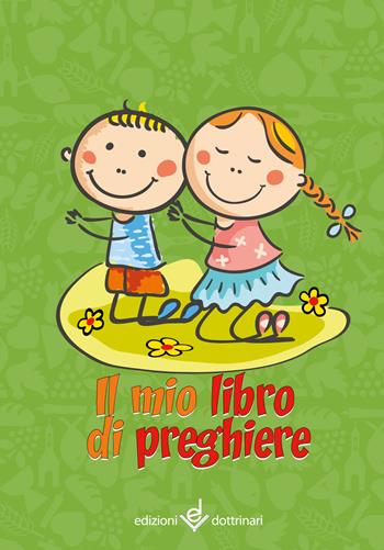 Il mio libro di preghiere. Nuova ediz.  - Libro Dottrinari 2024 | Libraccio.it